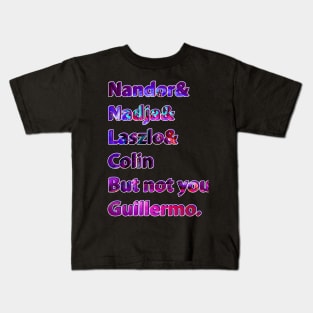 Nandor & Nadja & laszlo & Colin but not you guillermo. Kids T-Shirt